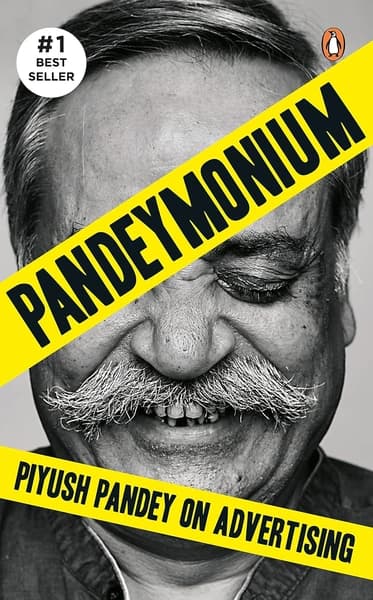 Pandeymonium Piyush Pandey on Advertising by Piyush Pandey