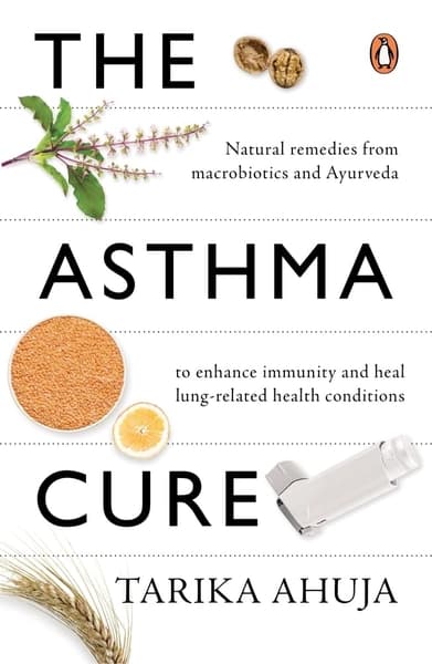 The Asthma Cure by Tarika Ahuja