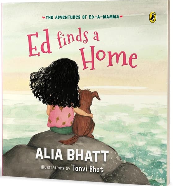 The Adventures of Ed-a-Mamma: Ed Finds a Home by Alia Bhatt