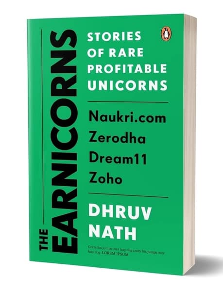 The Earnicorns: Stories of Rare Profitable Unicorns by Dhruv Nath