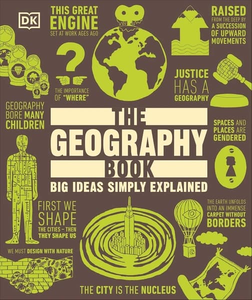 The Geography Book: Big Ideas Simply Explained by Dk Publishing