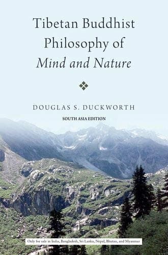 Tibetan Buddhist Philosophy of Mind and Nature by Douglas S. Duckworth
