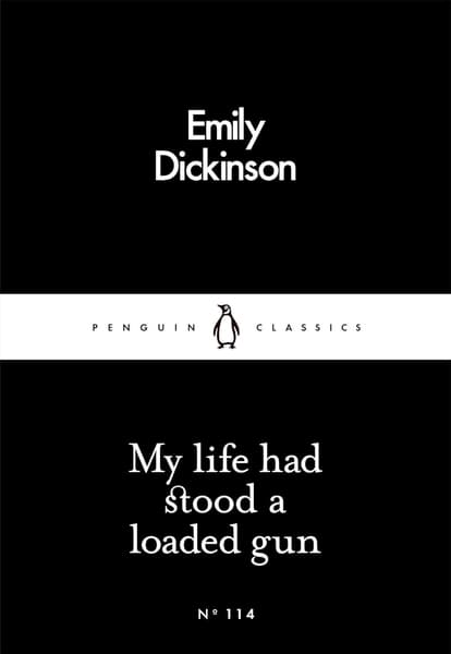 My Life Had Stood a Loaded Gun by Emily Dickinson