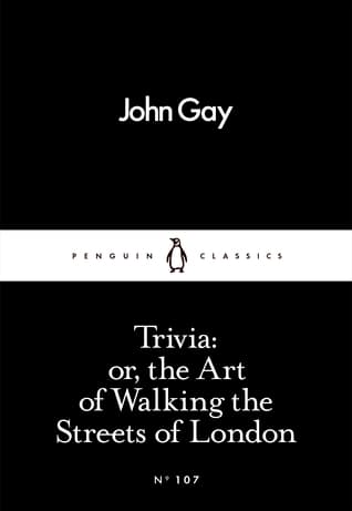 Trivia: or, the Art of Walking the Streets of London by John Gray