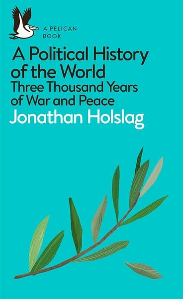 A Political History of the World by Jonathan Holslag