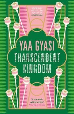 Transcendent Kingdom by Yaa Gyasi