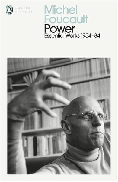 Power: The Essential Works 1954-1984 by Michel Foucault
