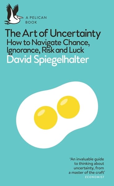 The Art of Uncertainty by David Spiegelhalter