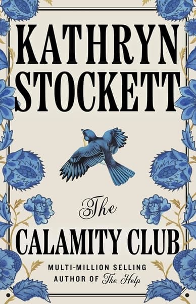 The Calamity Club by Kathryn Stockett