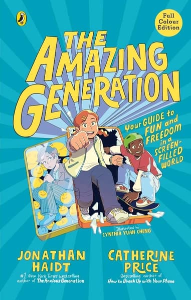 The Amazing Generation by Jonathan Haidt, Catherine Price