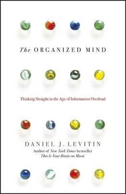The Organized Mind by Daniel Levitin
