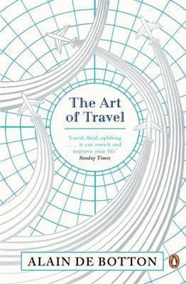 The Art of Travel by Alain De Botton