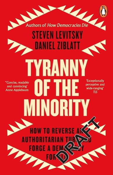 Tyranny of the Minority by Steven Levitsky, Daniel Ziblatt