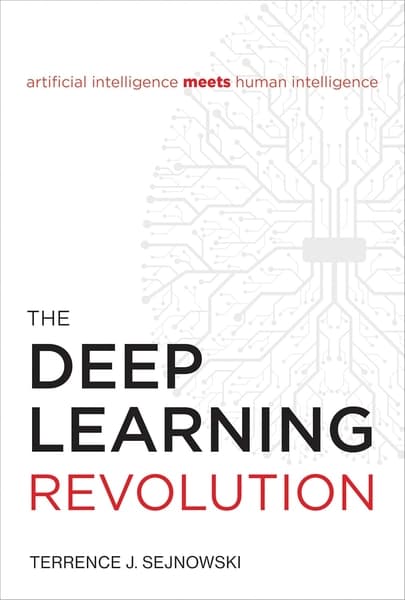 The Deep Learning Revolution by Terrence J Sejnowski
