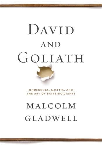 David and Goliath by Malcolm Gladwell