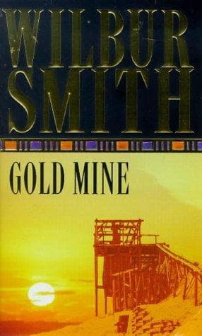 Gold Mine by Wilbur Smith