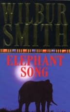Elephant Song by Wilbur Smith