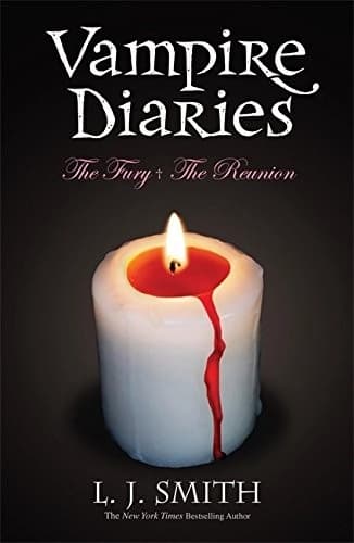 The Fury + The Reunion, Vampire Diaries Book 3+4 by L. J. Smith