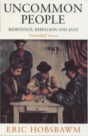 Uncommon People by Eric J. Hobsbawm