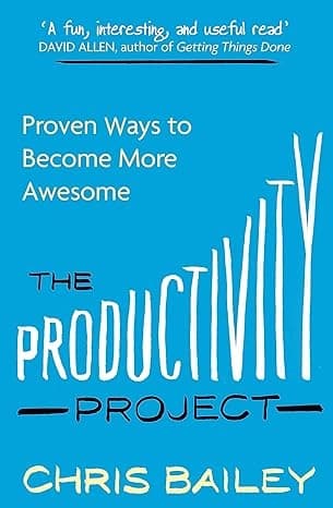 The Productivity Project by Chris Bailey