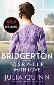 Bridgertons 5: To Sir Phillip, With Love by Julia Quinn