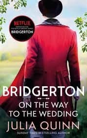 Bridgertons 8: On The Way To The Wedding by Julia Quinn