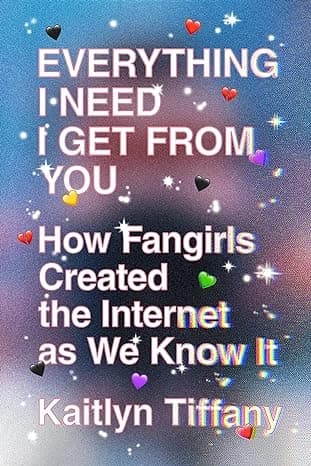 Everything I Need I Get from You by Kaitlyn Tiffany