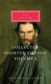 Collected Shorter Fiction by Graf Leo Tolstoy, Louise Maude