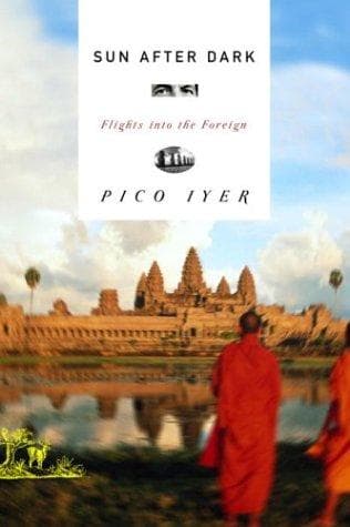 Sun After Dark by Pico Iyer