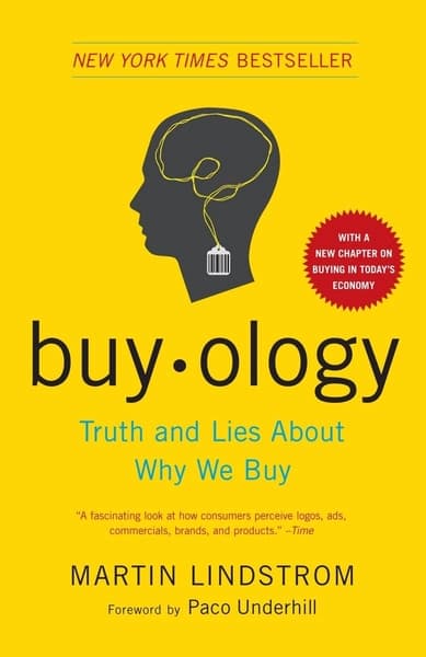 Buyology: Truth and Lies About Why We Buy by Martin Lindstrom, Paco Underhill