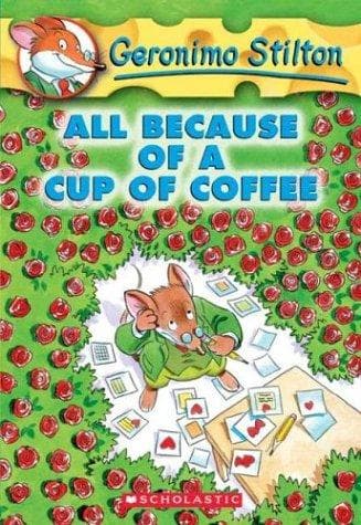 Geronimo Stilton #10 All Because of a Cup of Coffee by Gernmo Stilton