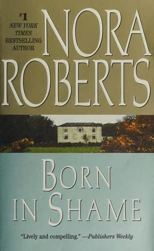 Born in Shame by Nora Roberts