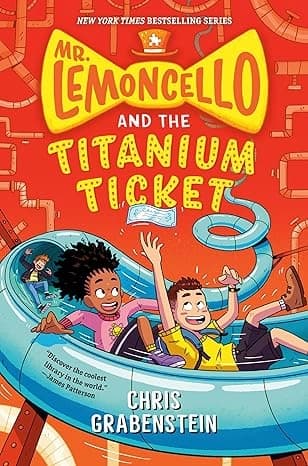 Mr. Lemoncello and the Titanium Ticket by Chris Grabenstein