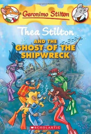 Thea Stilton and the Ghost of the Shipwreck by Thea Stilton