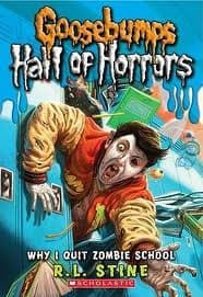 Why I Quit Zombie School by R.L.Stine