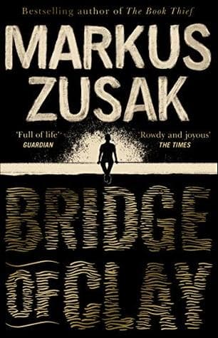 Bridge of Clay by Markus Zusak