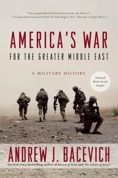 America's War for the Greater Middle East by Andrew J Bacevich