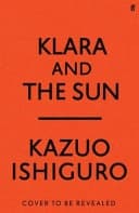 Klara and the Sun by Kazuo Ishiguro