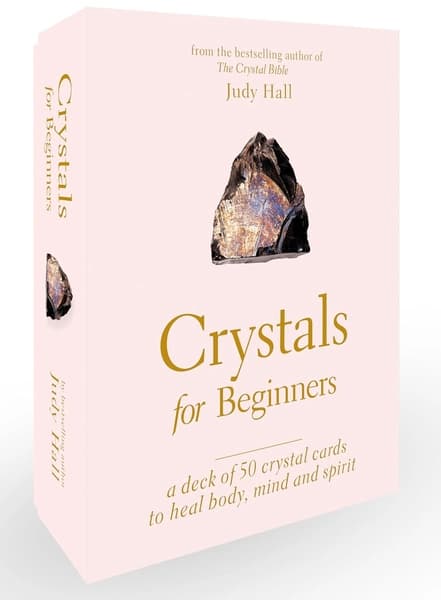 Crystals for Beginners: A Deck of 50 Crystal Cards to Heal Body, Mind and Spirit by Judy Hall