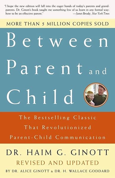 Between Parent and Child: Revised and Updated by Gino Wickman
