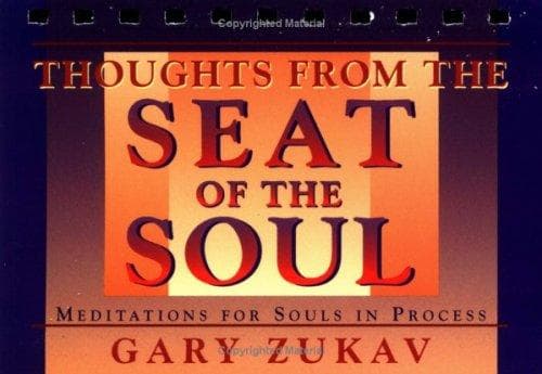 thoughts from the of the soul by Gary Zukav