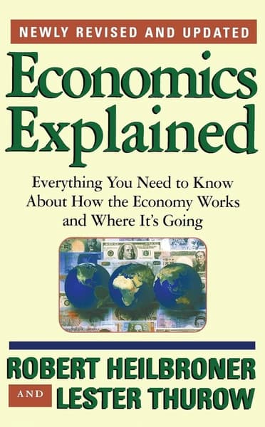 Economics Explained by Robert L. Heilbroner