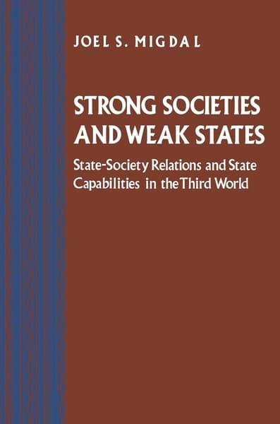 Strong Societies and Weak States by Joel S Migdal