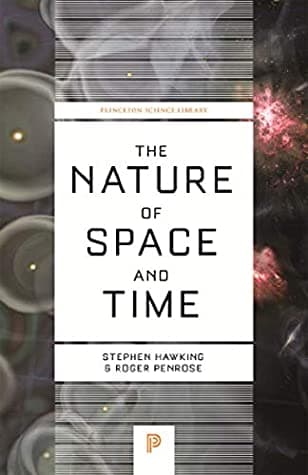 The Nature of Space and Time by Roger Penrose, Stephen Hawking