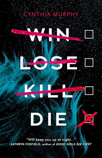 Win Lose Kill Die by Cynthia Murphy