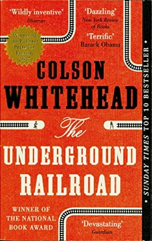 The Underground Railroad by Colson Whitehead