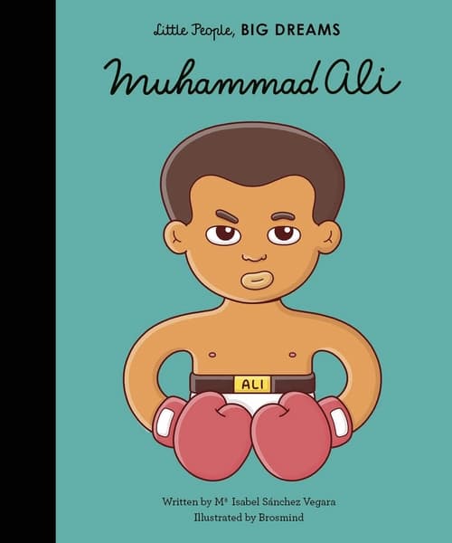 Little People, Big Dreams: Muhammad Ali by Maria Isabel Sanchez Vegara