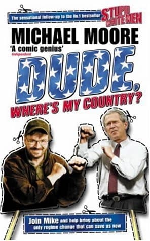 Dude, Where's My Country? by Michael Moore