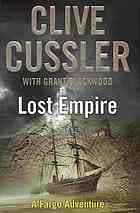 Lost Empire by Clive Cussler, Clive, Grant Blackwood, Blackwood, Grant