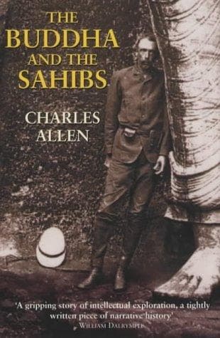 The Buddha and the Sahibs by Charles Allen